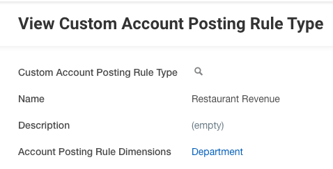 The View Custom Account Posting Rule Type screen displays the name Restaurant Revenue and an active Department dimension link.