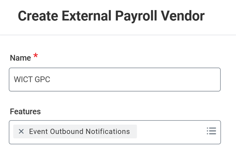 Screenshot of the "Create External Payroll Vendor" screen features a name input for WICT GPC and an Event Outbound Notifications selection.
