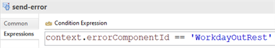 The send-error Expressions panel displays a condition checking if errorComponentId matches 'WorkdayOutRest'.