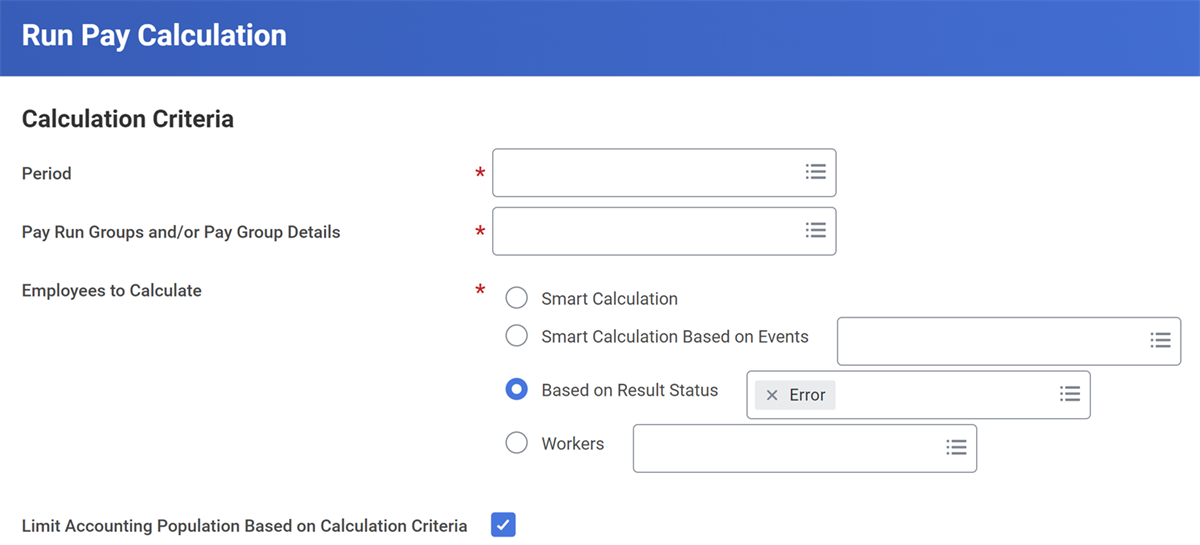 The Run Pay Calculation task options, such as Period, Pay Run Groups and/or Pay Group Details, and Employees to Calculate.
