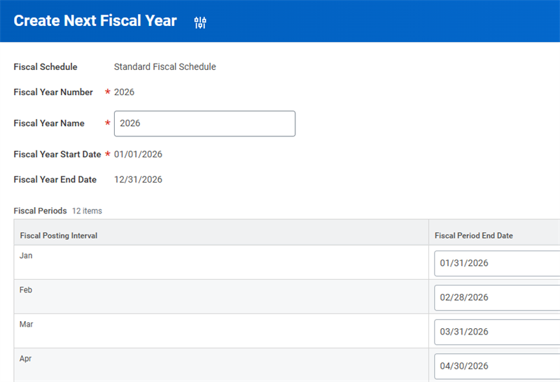 The Create Next Fiscal Year task with the Fiscal Year Name and Fiscal Period End Dates defined for each Fiscal Posting Interval.