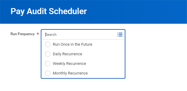 Pay Audit Scheduler task with the Run Frequency options displayed as Run Once in the Future, Daily Recurrence, Weekly Recurrence, and Monthly Recurrence.