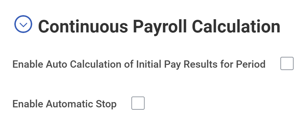 Continuous Payroll Calculation with the Enable Auto Calculation of Initial Pay Results for Period checkbox left unselected and the Enable Automatic Stop checkbox left unselected.