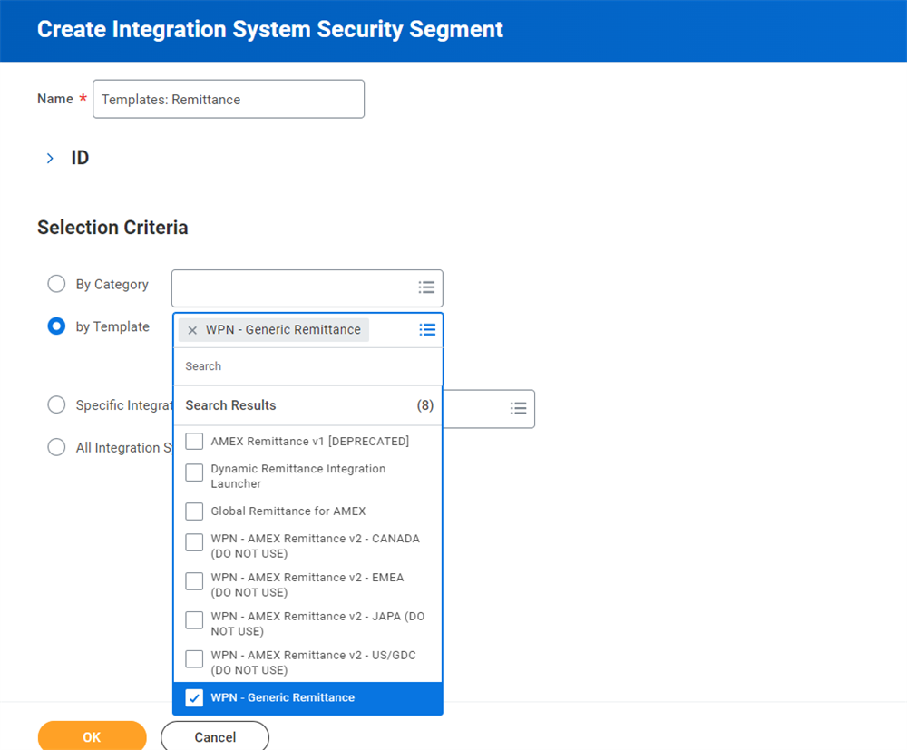 A screenshot of the Create Integration System Security Segment window. The Name field contains the text "Templates: Remittance." Under the Selection Criteria section, there are radio buttons for four field options: By Category, by Template, Specific Integration System, and All Integration Systems. By Template field is selected, and set to WPN - Generic Remittance, with a multitude of other By Template options available to select in the dropdown below the field.