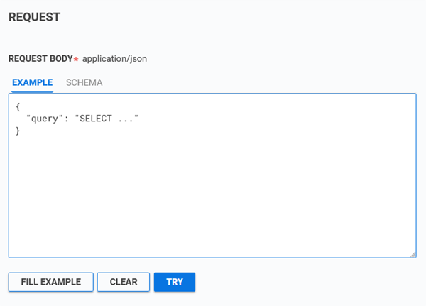 A web interface displaying a JSON request body field with a sample select query and buttons to fill, clear, or try the request.