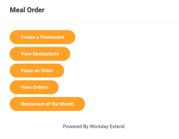 A Meal Order page powered by Workday Extend with buttons: Create a Restaurant, View Restaurants, Place an Order, View Orders, and Restaurant of the Month.